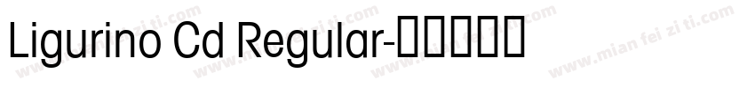 Ligurino Cd Regular字体转换